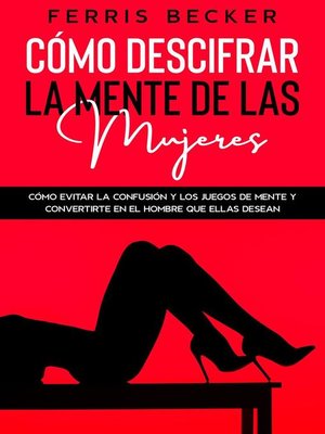 cover image of Cómo Descifrar la Mente de las Mujeres